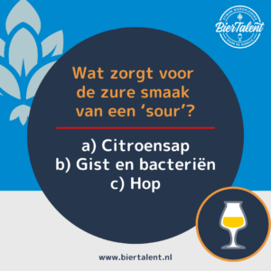 Quizvraag - Wat zorgt voor de zure smaak van een sour - BierTalent